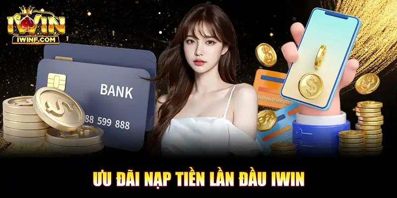 Ưu Đãi Nạp Tiền Lần Đầu