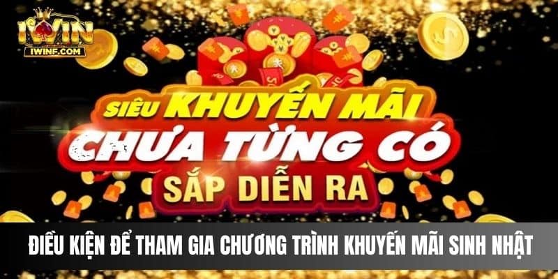 Điều kiện để tham gia chương trình khuyến mãi sinh nhật