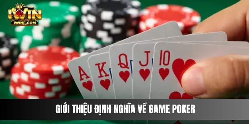 Giới thiệu định nghĩa về game Poker