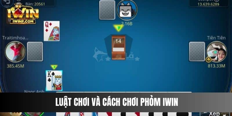 Luật chơi và cách chơi phỏm IWIN