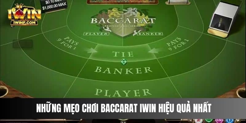 Những mẹo chơi Baccarat IWIN hiệu quả nhất