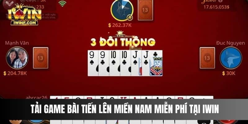 Tải game bài tiến lên miền nam miễn phí tại IWIN