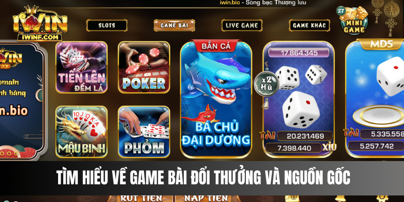 Tìm hiểu về game bài đổi thưởng qua ngân hàng và nguồn gốc