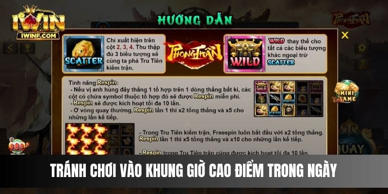 Tránh chơi vào khung giờ cao điểm trong ngày 