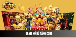 Đăng Kí Game Nổ Hũ Tặng Code Tân Thủ Tại IWIN